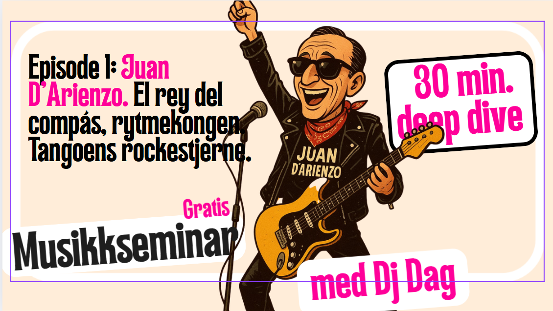 Musikkseminar: Episode 1: Juan D’Arienzo